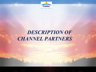   DESCRIPTION OF  CHANNEL PARTNERS 