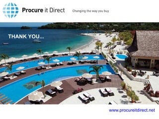 THANK YOU...
THANK YOU...
www.procureitdirect.net
 