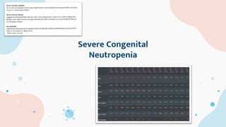Severe Congenital
Neutropenia
 