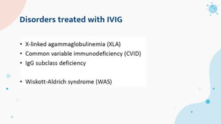 Disorders treated with IVIG
 