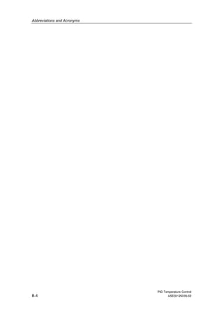 Abbreviations and Acronyms
PID Temperature Control
B-4 A5E00125039-02
 
