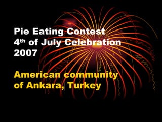Pie Eating Contest 4 th  of July Celebration 2007 American community of Ankara, Turkey 