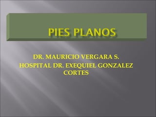 DR. MAURICIO VERGARA S. HOSPITAL DR. EXEQUIEL GONZALEZ CORTES 