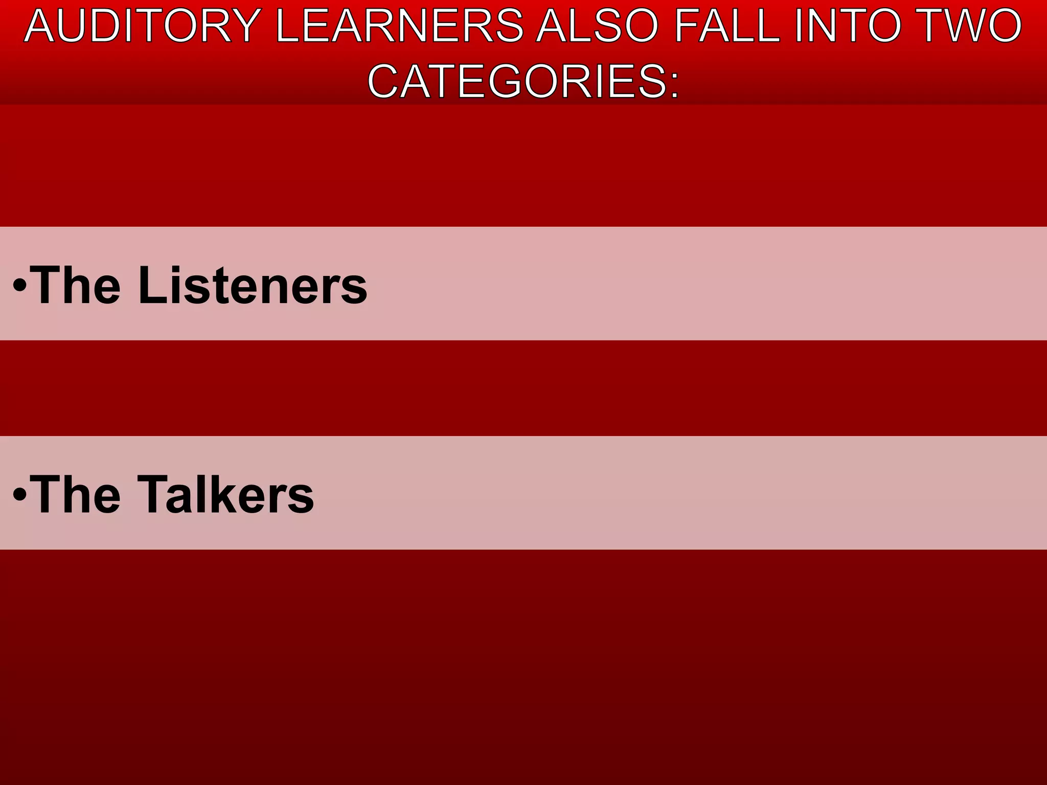•The Listeners 
•The Talkers 
 