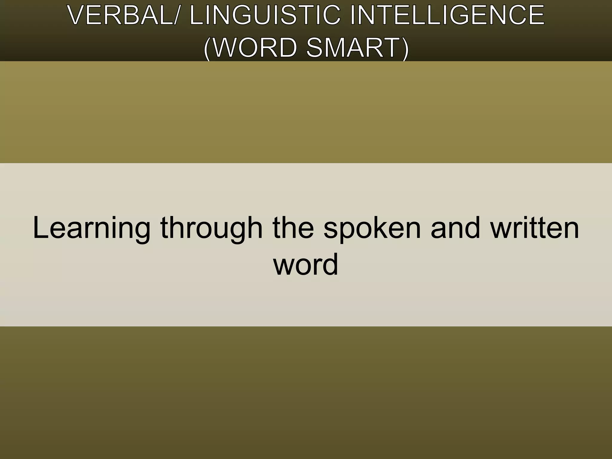 Learning through the spoken and written 
word 
 