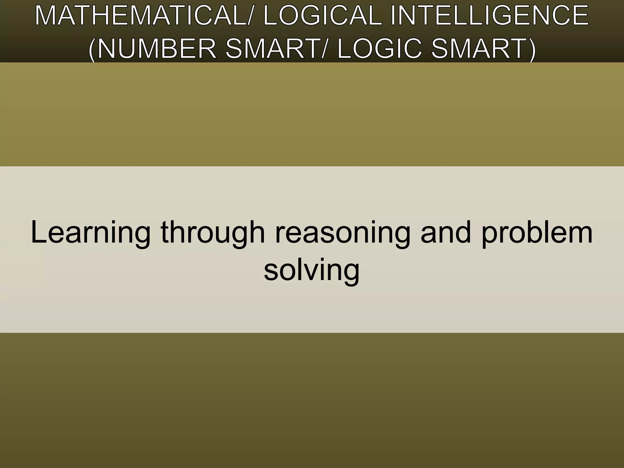 Learning through reasoning and problem 
solving 
 