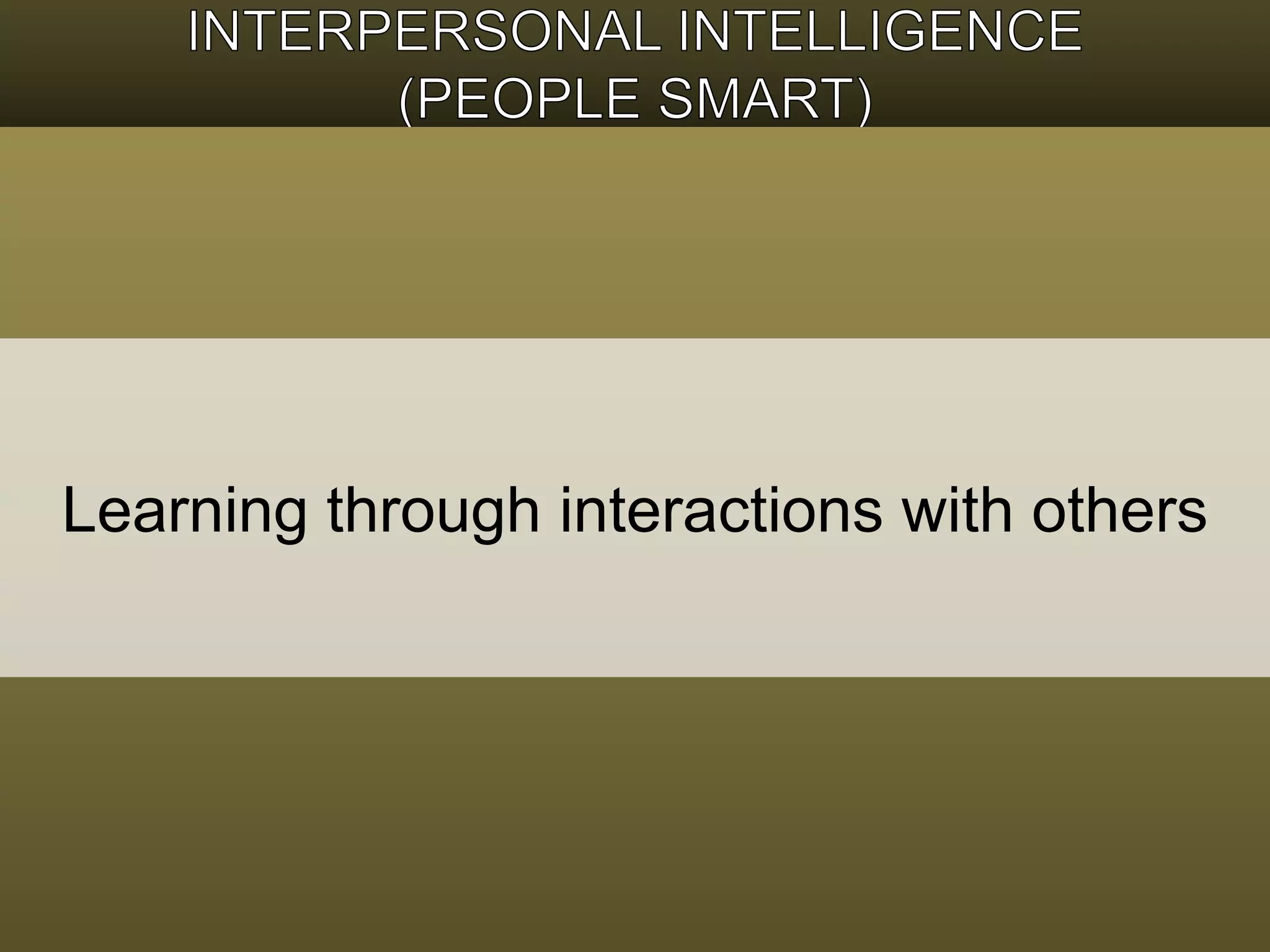 Learning through interactions with others 
 