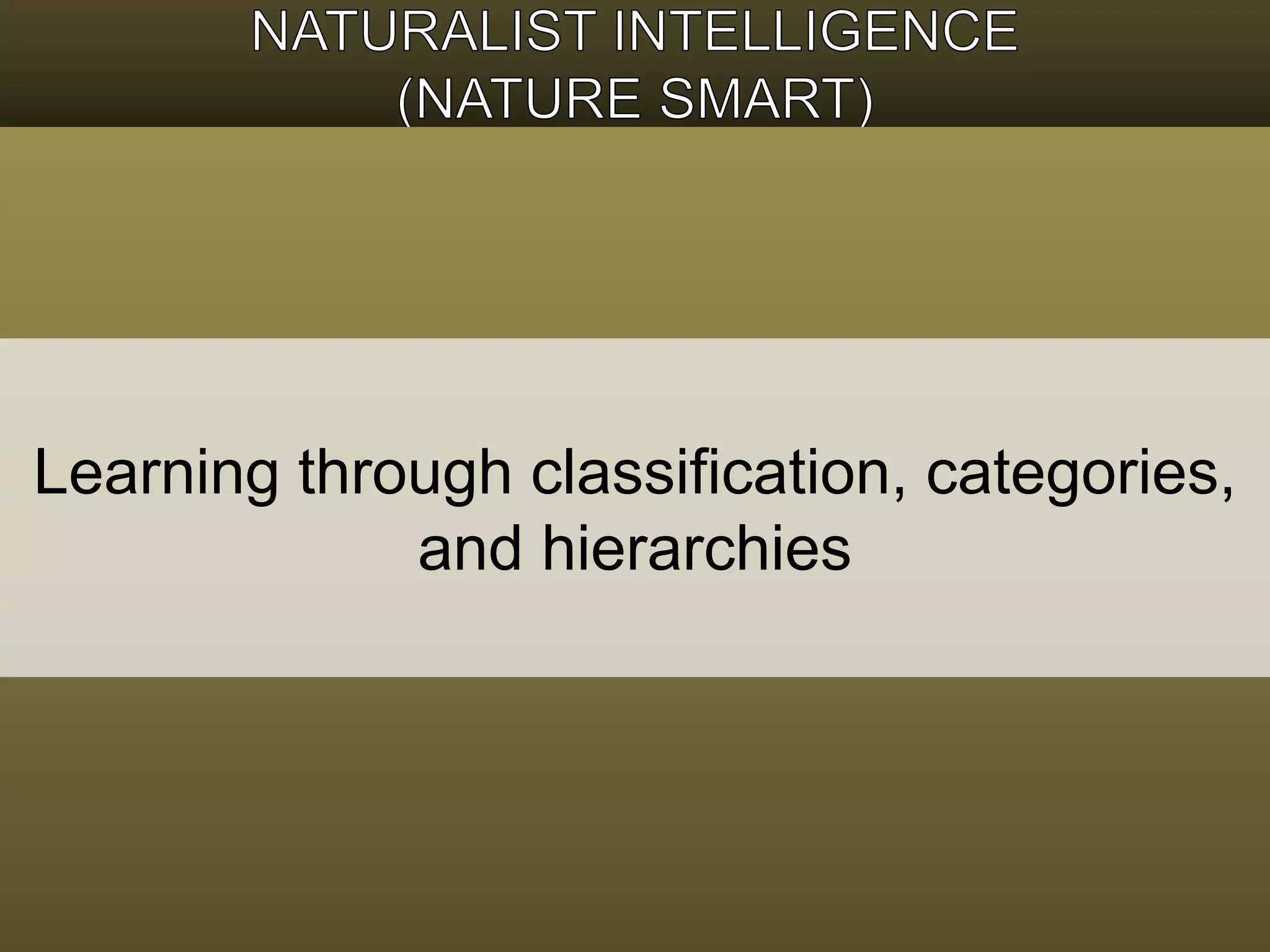 Learning through classification, categories, 
and hierarchies 
 