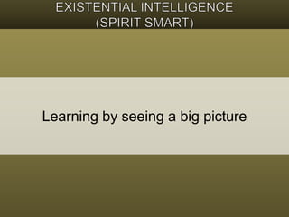 Learning by seeing a big picture 
 