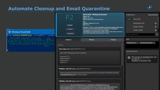 Automate Cleanup and Email Quarantine
 