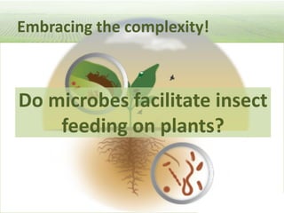 Pieces of the phytobiome: multitrophic and environmental influences on plant health. Jan Leach