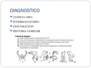 DIAGNOSTICO
CLINICO 100%
INTERROGATORIO
EXPLORACION
HISTORIA FAMILIAR
 