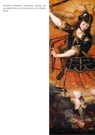 reinemos dándoles inmortales gracias por
sus beneficios con ellos mismos en la Gloria.
Amén.
 