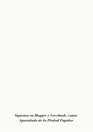 Síguenos en Blogger y Facebook, como:
Apostolado de la Piedad Popular
 