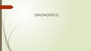 DIAGNOSTICO
 