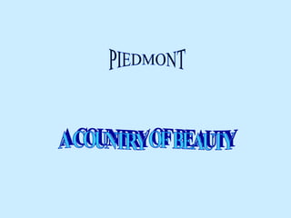 PIEDMONT A COUNTRY OF BEAUTY 