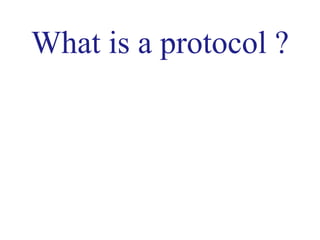 What is a protocol ?
 
