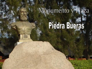 Monumento y Plaza  Piedra Bueras 