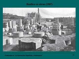 Basílica en obras (1907) Publicada en “La Ilustración Española y Americana” 