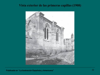 Vista exterior de las primeras capillas (1908) Publicada en “La Ilustración Española y Americana” 