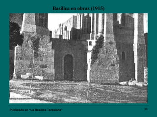 Basílica en obras (1915) Publicada en “La Basílica Teresiana” 
