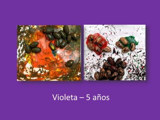 Violeta – 5 años
 