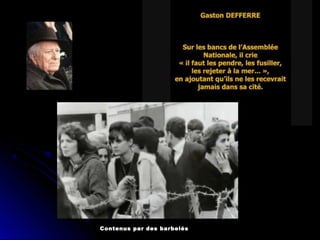 Contenus par des barbelés
 