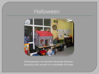 HalloweenParticipámos no desafio Haunted Houses lançado pela escola e o resultado foi este.