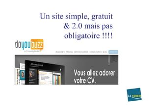Un site simple, gratuit
& 2.0 mais pas
obligatoire !!!!
 