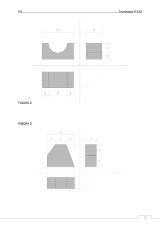 PIE Tecnologías 3º ESO
12
FIGURA 2
FIGURA 3
 