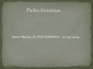 Javier Marías, EL PAIS SEMANAL - 27-09-2009 
 