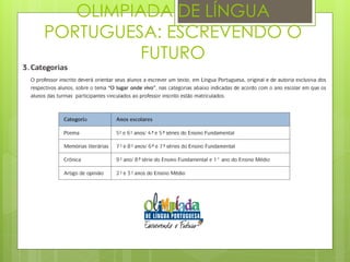 OLIMPIADA DE LÍNGUA
PORTUGUESA: ESCREVENDO O
          FUTURO
 