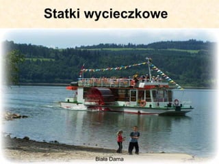 Statki wycieczkowe   Biała Dama 