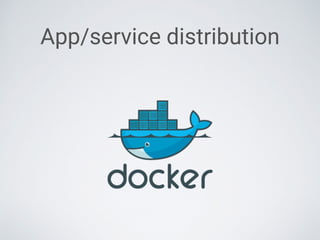 App/service distribution
 