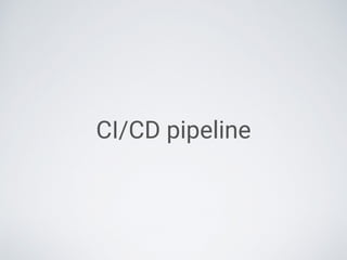 CI/CD pipeline
 