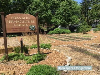 Open spaces for gardens
 