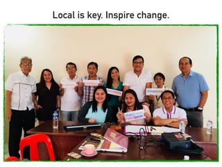 Local is key. Inspire change.
 