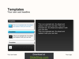Your own footer Your Logo Your own sub headline Templates 1 This is an example text. Go ahead and replace it with your own text.  Templates 2 This is an example text. Go ahead and replace it with your own text.  Templates 3 This is an example text. Go ahead and replace it with your own text.  Templates This is an example text. Go ahead and replace it with your own text. This is an example text. Go ahead and replace it with your own text.  This is an example text. Go ahead and replace it with your own text.  