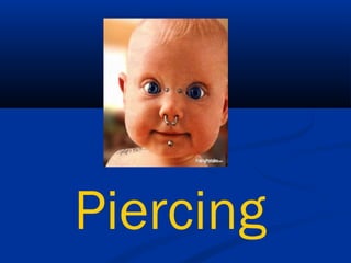 Piercing

 