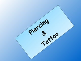 Piercing  &  Tattoo 