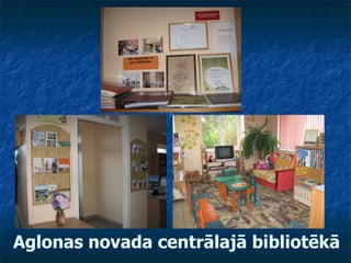 Aglonas novada centrālajā bibliotēkā   