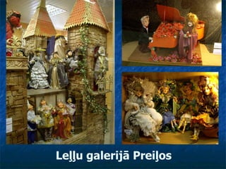Leļļu galerijā Preiļos   