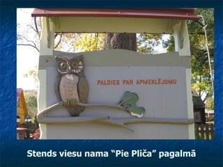 Stends viesu nama “Pie Pliča” pagalmā 