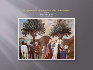 1452-66
Fresco, 336 x 747 cm
San Francesco, Arezzo
 