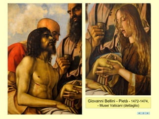 Giovanni Bellini - Pietà - 1472-1474,
- Musei Vaticani (dettaglio)
 