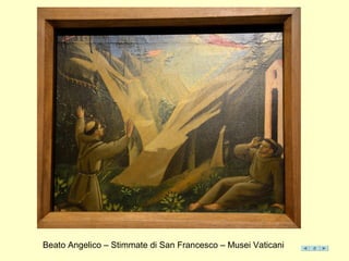 Beato Angelico – Stimmate di San Francesco – Musei Vaticani
 