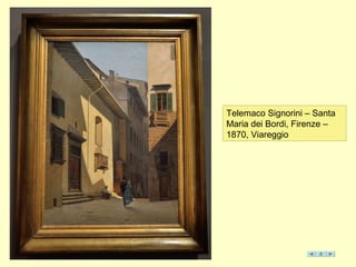 Telemaco Signorini – Santa
Maria dei Bordi, Firenze –
1870, Viareggio
 