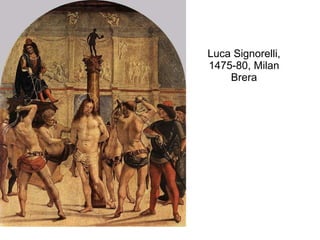 Luca Signorelli, 1475-80, Milan Brera 