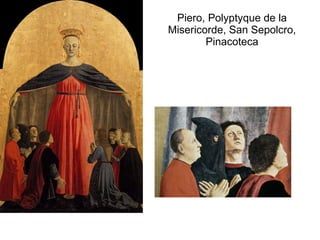 Piero, Polyptyque de la Misericorde, San Sepolcro, Pinacoteca 