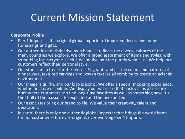 pier 1 importiert heimbüro imports inc 3 current mission statement corporate profile pier one pier 1 importiert heimbüro imports inc 3 current mission statement corporate profile pier one